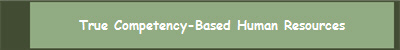 True Competency-Based Human Resources